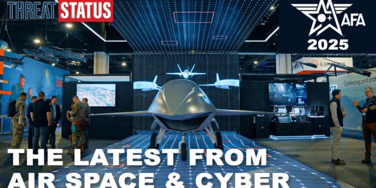 Threat Status: On the floor of AFA 2025: Air, Space, & Cyber
