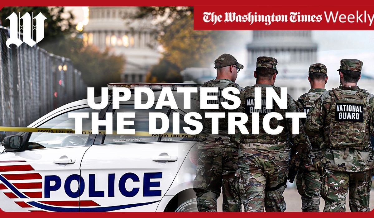 Washington Times Weekly: National Guard is staying in Washington
