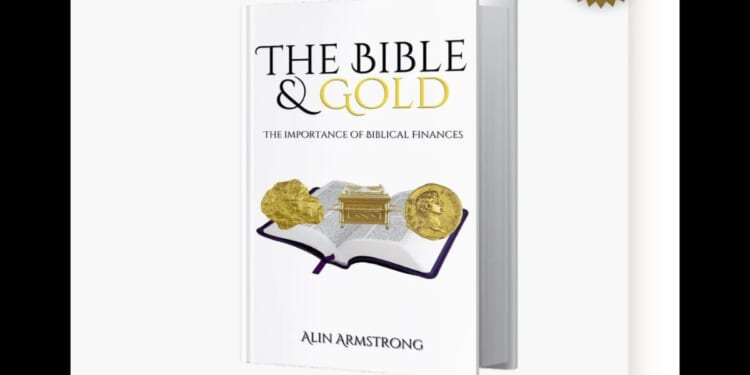 A copy of "The Bible & Gold" by Alin Armstrong.