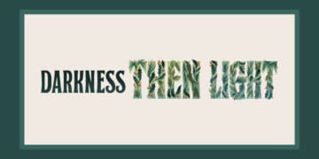 Darkness, Then Light - Christianity Today