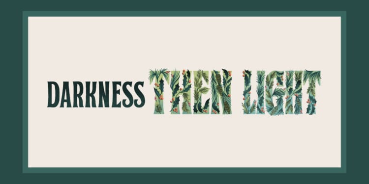 Darkness, Then Light - Christianity Today
