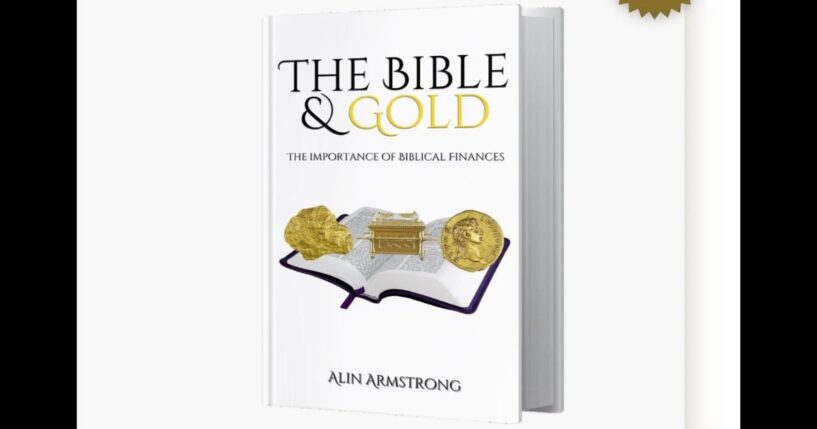 A copy of "The Bible & Gold" by Alin Armstrong.