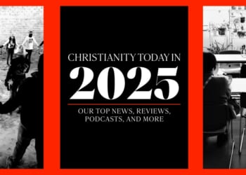 Christianity Today in 2025 - Christianity Today