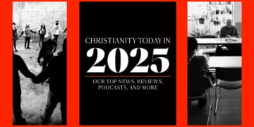 Christianity Today in 2025 - Christianity Today