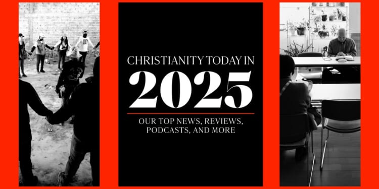 Christianity Today in 2025 - Christianity Today