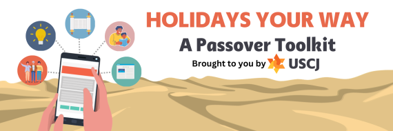 USCJ’s Updated Passover Your Way Toolkit